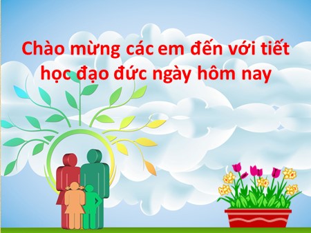 Bài giảng Đạo đức Lớp 1 - Bài: Cảm ơn và xin lỗi (Tiết 2) - Năm học 2019-2020 - Trường Tiểu học Tân Thạnh Tây