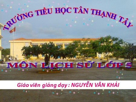 Bài giảng Lịch sử Lớp 5 - Bài: Đường Trường Sơn - Nguyễn Văn Khải