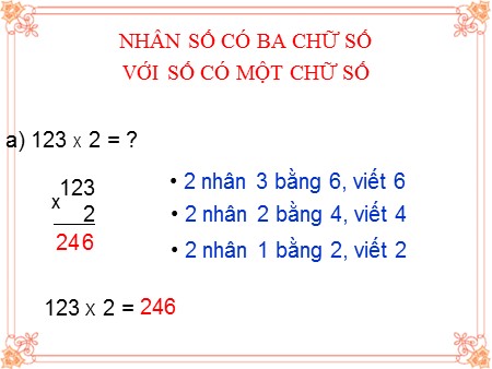 Bài giảng Toán Lớp 3 - Bài: Nhân số có ba chữ số với số có một chữ số