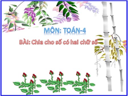 Bài giảng Toán Lớp 4 - Bài: Chia cho số có hai chữ số