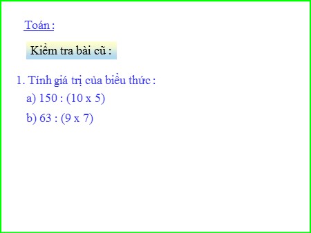 Bài giảng Toán Lớp 4 - Bài: Chia một tích cho một số