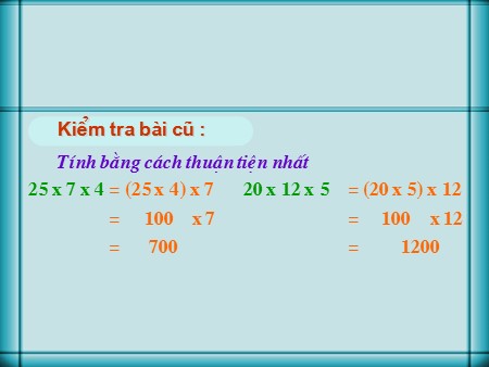 Bài giảng Toán Lớp 4 - Bài: Tính chất kết hợp của phép nhân