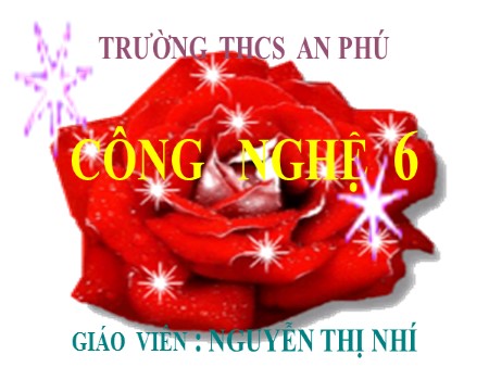 Bài giảng Công nghệ Lớp 6 - Tiết 47, Bài 24: Thực hành tỉa hoa trang trí món ăn từ một số loại rau, củ, quả - Nguyễn Thị Nhí