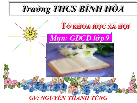 Bài giảng Giáo dục công dân Lớp 9 - Bài 13: Quyền tự do kinh doanh và nghĩa vụ đóng thuế - Trường THCS Bình Hòa