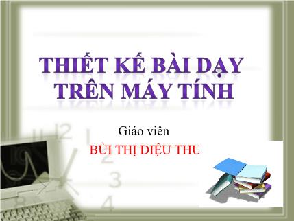 Bài giảng Ngữ văn Lớp 6 - Tiết 32, Bài 8: Danh từ - Bùi Thị Triệu Thu