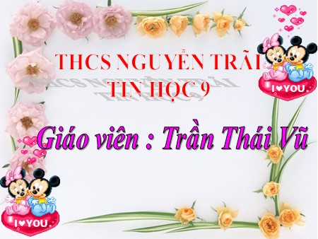 Bài giảng Tin học Lớp 9 - Bài: Hoàn thiện bài trình chiếu với hiệu ứng động - Trần Thái Vũ