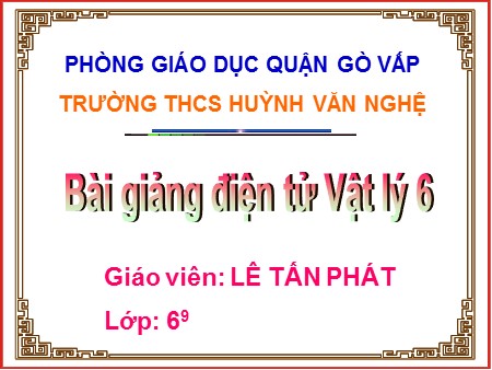 Bài giảng Vật lý Lớp 6 - Bài 9: Lực đàn hồi - Lê Tấn Phát