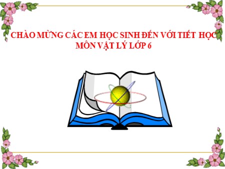 Bài giảng Vật lý Lớp 6 - Tiết 22, Bài 22: Nhiệt kế - Nhiệt giai