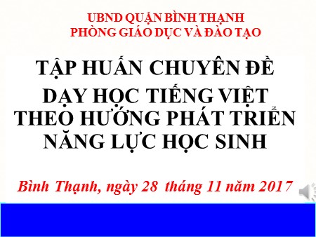 Tập huấn Chuyên đề dạy học tiếng việt theo hướng phát triển năng lực học sinh