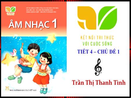 Bài giảng Âm nhạc 1 (Kết nối tri thức) - Chủ đề 1: Âm thanh kì diệu - Tiết 4: Ôn tập bài hát Vào rừng hoa. Ôn tập đọc nhạc Bậc thang Đô-rê-mi. Vận dụng sáng tạo To, nhỏ
