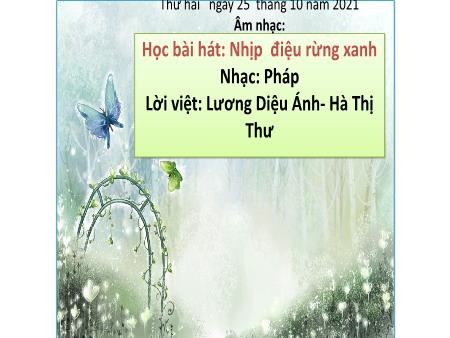 Bài giảng Âm nhạc Lớp 1 - Học bài hát Nhịp điệu rừng xanh