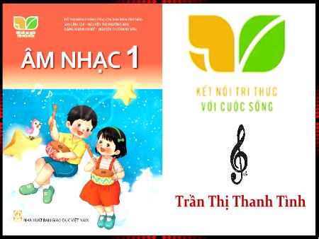 Bài giảng Âm nhạc Lớp 1 (Kết nối tri thức) - Chủ đề 2: Việt Nam yêu thương - Tiết 8: Nghe nhạc Quốc ca. Ôn tập nhạc cụ Trống con - Trần Thị Thanh Tình