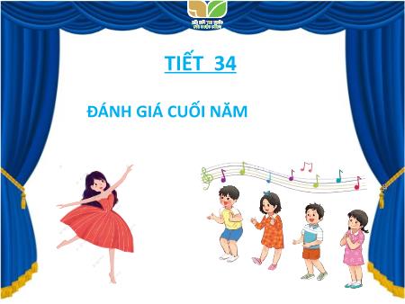 Bài giảng Âm nhạc Lớp 2 (Kết nối tri thức) - Tiết 34: Đánh giá cuối năm