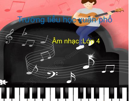 Bài giảng Âm nhạc Lớp 4 - Tiết 7: Ôn tập 2 bài hát Em yêu hòa bình, Bạn ơi lắng nghe. Ôn tập đọc nhạc số 1
