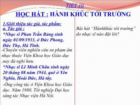 Bài giảng Âm nhạc Lớp 6 - Tiết 10: Học hát Hành Khúc tới trường