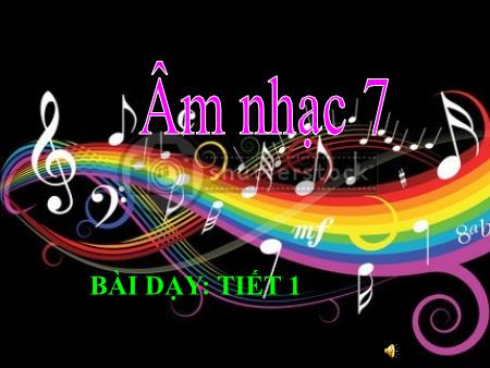 Bài giảng Âm nhạc Lớp 7 - Tiết 1: Học hát bài Mái trường mến yêu. Bài đọc thêm Nhạc sĩ Bùi Đình Thảo và bài hát Đi học