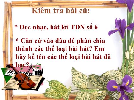 Bài giảng Âm nhạc Lớp 7 - Tiết 22: Học hát Khúc ca bốn mùa. Bài đọc thêm Tiếng sáo Việt Nam