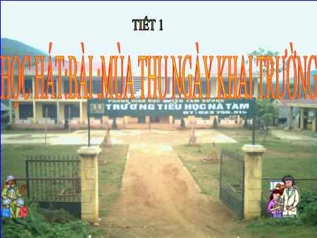Bài giảng Âm nhạc Lớp 8 - Tiết 1: Học hát bài Mùa thu ngày khai trường