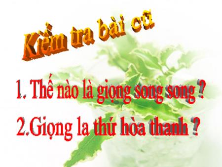 Bài giảng Âm nhạc Lớp 8 - Tiết 10: Ôn tập bài hát Tuổi hồng. Ôn tập TĐN số 3. Âm nhạc thường thức Nhạc sĩ Điểu và bài hát Bóng cây Kơ-nia