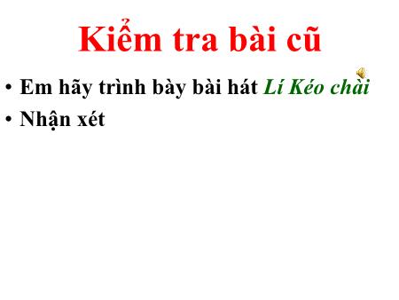 Bài giảng Âm nhạc Lớp 9 - Tiết 13: Ôn tập TĐN số 4. Âm nhạc thường thức Một số ca khúc mang âm hưởng dân ca