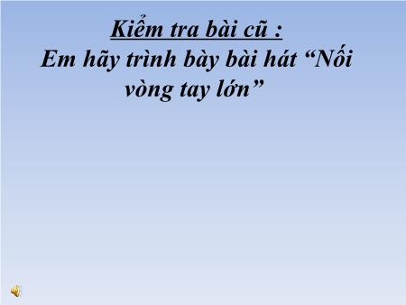 Bài giảng Âm nhạc Lớp 9 - Tiết 9: Nhạc lí Giới thiệu về dịch giọng. Tập đọc pha Giọng pha trưởng. Tập đọc nhạc số 3