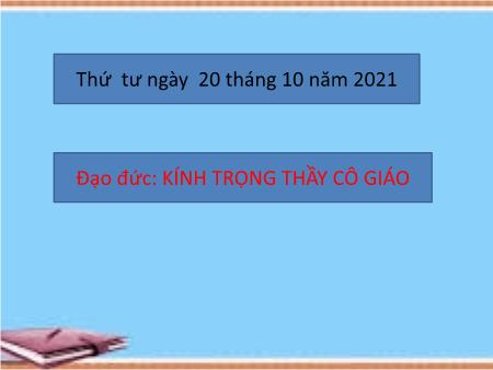 Bài giảng Đạo đức Lớp 2 (Cánh diều) - Bài 2: Kính trọng thầy cô giáo