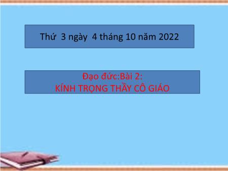 Bài giảng Đạo đức Lớp 2 (Cánh diều) - Bài 2: Quý trọng thầy cô