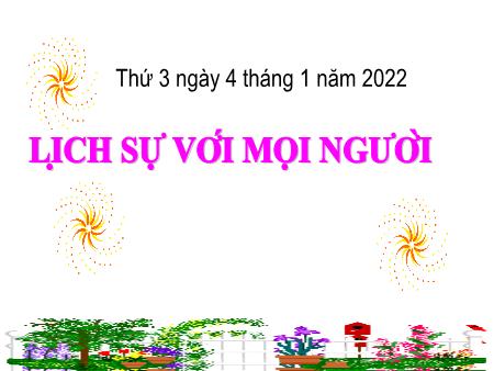 Bài giảng Đạo đức Lớp 4 - Bài 10: Lịch sự với mọi người
