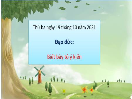 Bài giảng Đạo đức Lớp 4 - Bài 3: Bày tỏ ý kiến