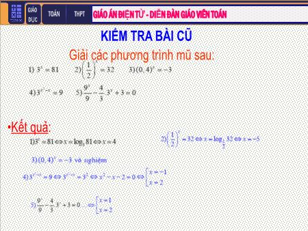 Bài giảng Giải tích Lớp 12 - Chương II: Hàm số lũy thừa. Hàm số mũ. Hàm số Logarit - Tiết 38. Bài 6: Bất phương trình mũ và bất phương trình Lôgarit