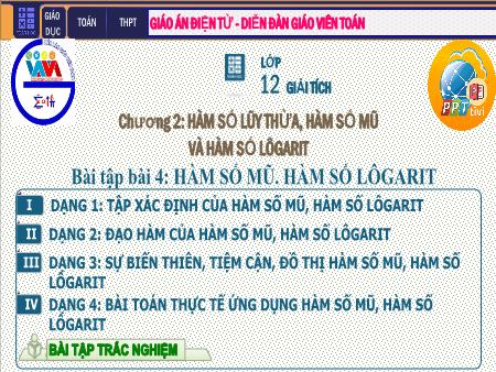 Bài giảng Giải tích Lớp 12 - Chương II: Hàm số lũy thừa. Hàm số mũ. Hàm số Logarit - Tiết 33. Bài 4: Bài tập Hàm số mũ và hàm số Lôgarit