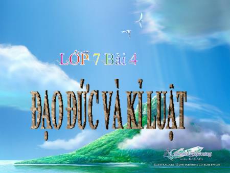 Bài giảng Giáo dục công dân Lớp 7 - Bài 4: Đạo đức và kỉ luật