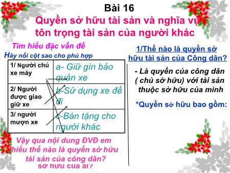 Bài giảng Giáo dục công dân Lớp 8 - Bài 16: Quyền sở hữu tài sản và nghĩa vụ tôn trọng tài sản của người khác