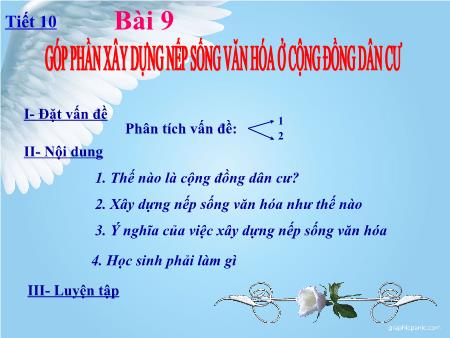 Bài giảng Giáo dục công dân Lớp 8 - Bài 9: Góp phần xây dựng nếp sống văn hóa ở cộng đồng dân cư