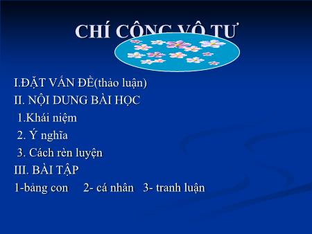Bài giảng Giáo dục công dân Lớp 9 - Bài 1: Chí công vô tư