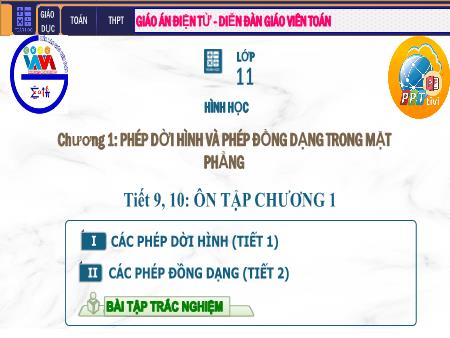 Bài giảng Hình học Lớp 11 - Chương I: Phép dời hình và phép đồng dạng trong mặt phẳng - Tiết 9 + 10: Ôn tập chương I