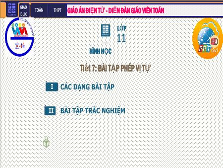 Bài giảng Hình học Lớp 11 - Chương I: Phép dời hình và phép đồng dạng trong mặt phẳng - Tiết 7. Bài 7: Bài tập Phép vị tự