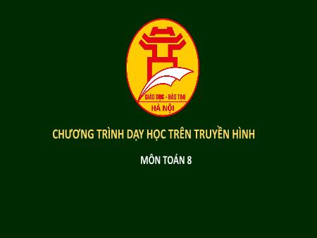 Bài giảng Hình học Lớp 8 - Ôn tập cuối năm - Phạm Thị Kim Huệ