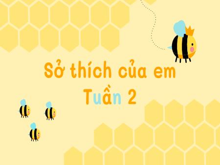Bài giảng Hoạt động trải nghiệm Lớp 3 - Chủ đề: Tự giới thiệu về mình - Tuần 2: Sở thích của em