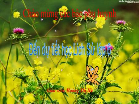 Bài giảng Lịch sử Lớp 6 (Chân trời sáng tạo) - Bài 1: Lịch sử và cuộc sống + Bài 2: Thời gian trong lịch sử - Hoàng Thị Hà