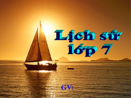 Bài giảng Lịch sử Lớp 7 - Bài 6: Các quốc gia phong kiến Đông Nam Á (Tiết 1)