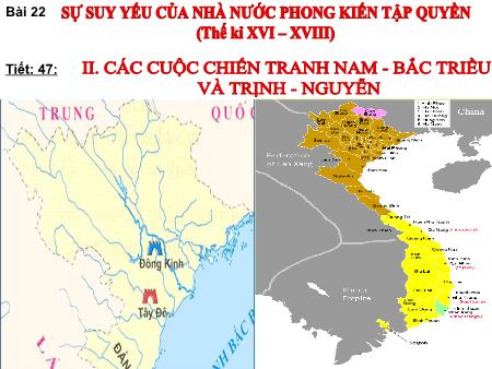 Bài giảng Lịch sử Lớp 7 - Tiết 47. Bài 22: Sự suy yếu của nhà nước phong kiến tập quyền (Thế kỉ XVI-XVIII) (Tiết 2)