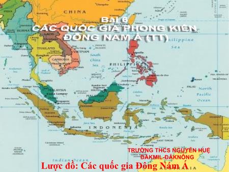 Bài giảng Lịch sử Lớp 7 - Tiết 8. Bài 6: Các quốc gia phong kiến ở Đông Nam Á (Tiếp theo)