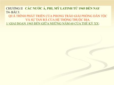 Bài giảng Lịch sử Lớp 9 - Bài 3: Quá trình phát triển của phong trào giải phóng dân tộc và sự tan rã của hệ thống thuộc địa