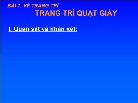 Bài giảng Mĩ thuật Lớp 9 - Tiết 9. Bài 9: Tập phóng tranh ảnh
