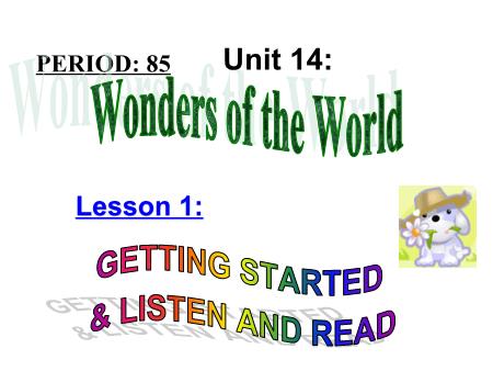 Bài giảng môn Tiếng Anh Lớp 8 - Unit 14: Wonders of the world - Lesson 1: Getting started + Listen and read