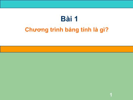 Bài giảng môn Tin học Lớp 7 - Bài 1: Chương trình bảng tính là gì?