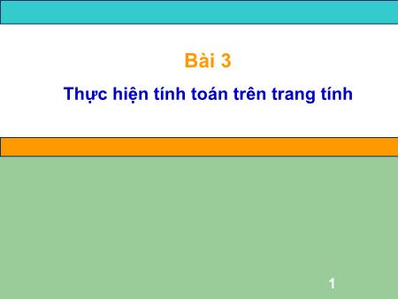 Bài giảng môn Tin học Lớp 7 - Bài 3: Thực hiện tính toán trên trang tính