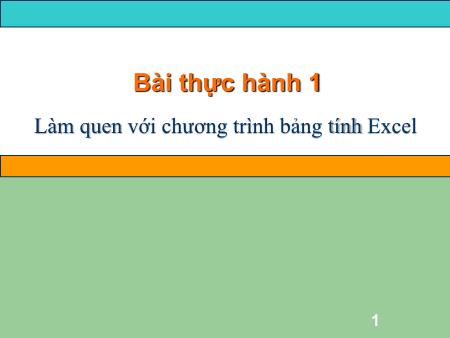 Bài giảng môn Tin học Lớp 7 - Bài thực hành 1: Làm quen với chương trình bảng tính Excel