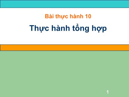 Bài giảng môn Tin học Lớp 7 - Bài thực hành 10: Thực hành tổng hợp